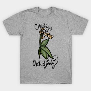 Crazy Orchid Lady Orchidaceae T-Shirt